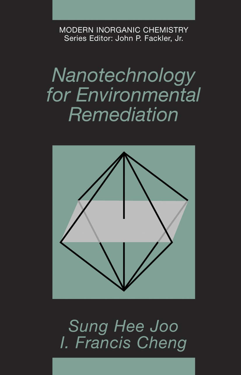 Nanotechnology for Environmental Remediation (Modern Inorganic Chemistry)