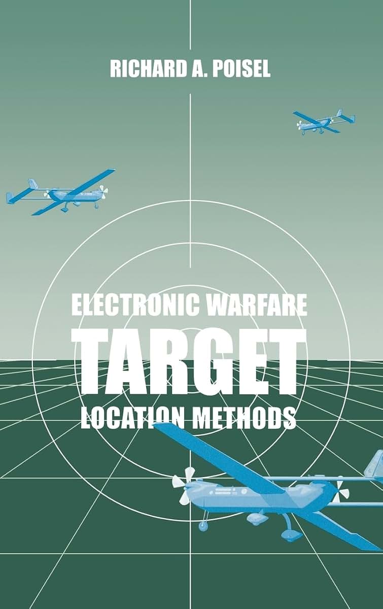 Electronic Warfare Target Location Methods (Artech House Electronic Warfare Library)