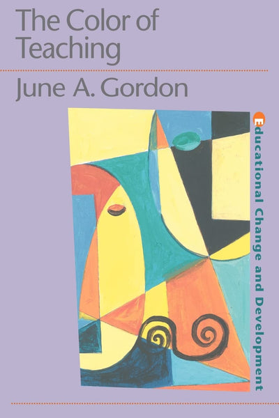 The Color of Teaching (Educational Change and Development)