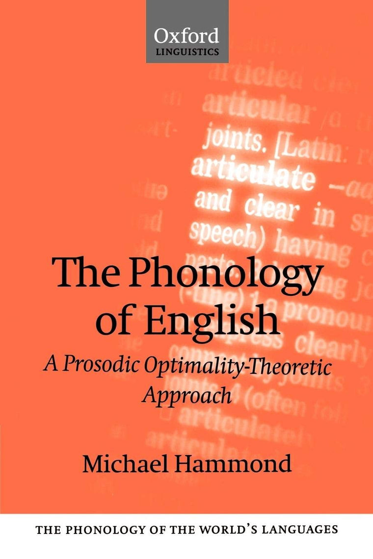 The Phonology of English: A Prosodic Optimality-Theoretic Approach (The ^APhonology of the World's Languages)