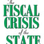 The Fiscal Crisis of the State