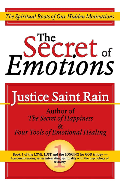 The Secret of Emotions: The Spiritual Roots of Our Hidden Motivations