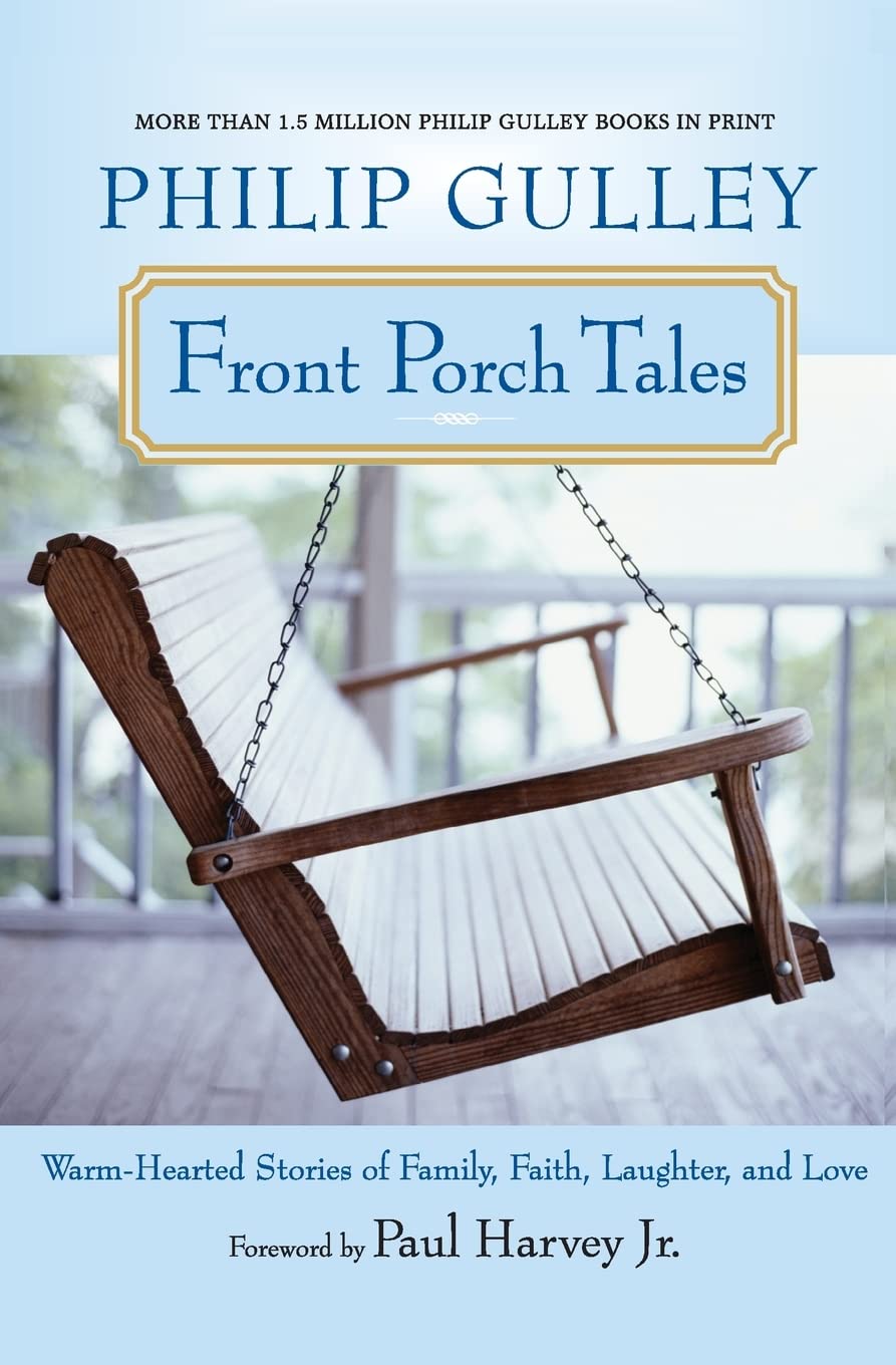 Front Porch Tales: Warm Hearted Stories of Family, Faith, Laughter and Love
