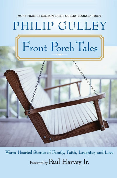 Front Porch Tales: Warm Hearted Stories of Family, Faith, Laughter and Love