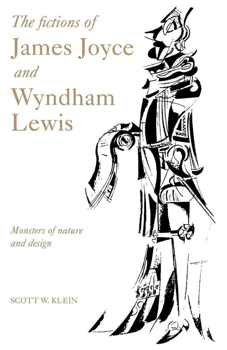 The Fictions of James Joyce and Wyndham Lewis: Monsters of Nature and Design