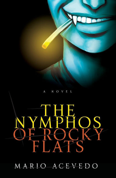 The Nymphos of Rocky Flats (Felix Gomez)