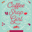 Coffee Shop Girl
