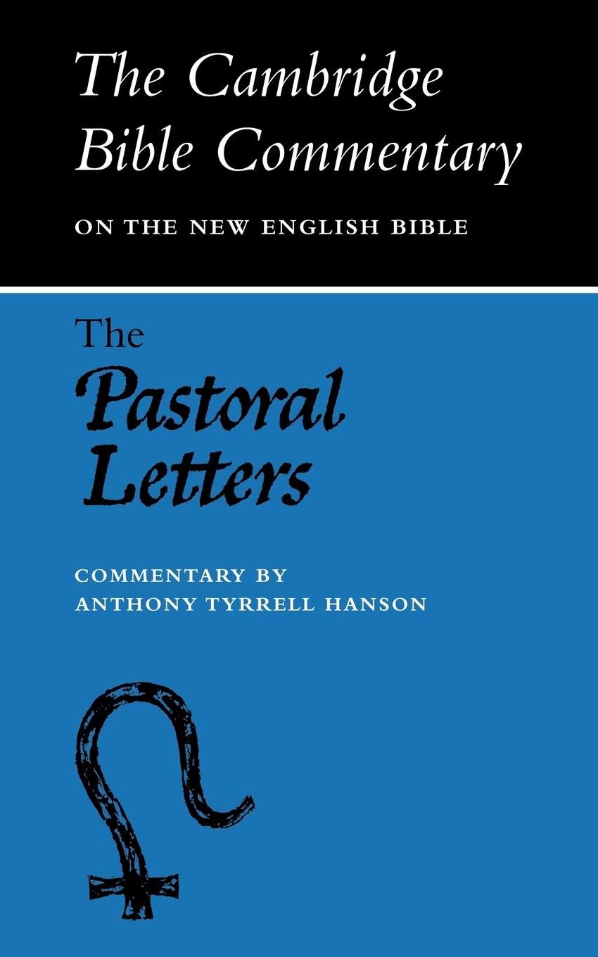 The Pastoral Letters (Cambridge Bible Commentaries on the New English Bible)