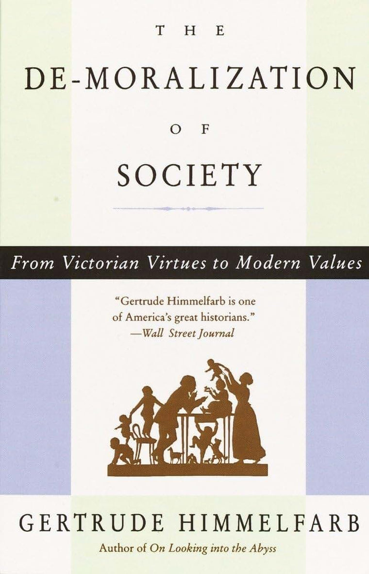The De-moralization Of Society: From Victorian Virtues to Mo
