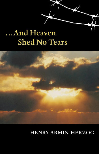 ... And Heaven Shed No Tears (Shoah Studies)