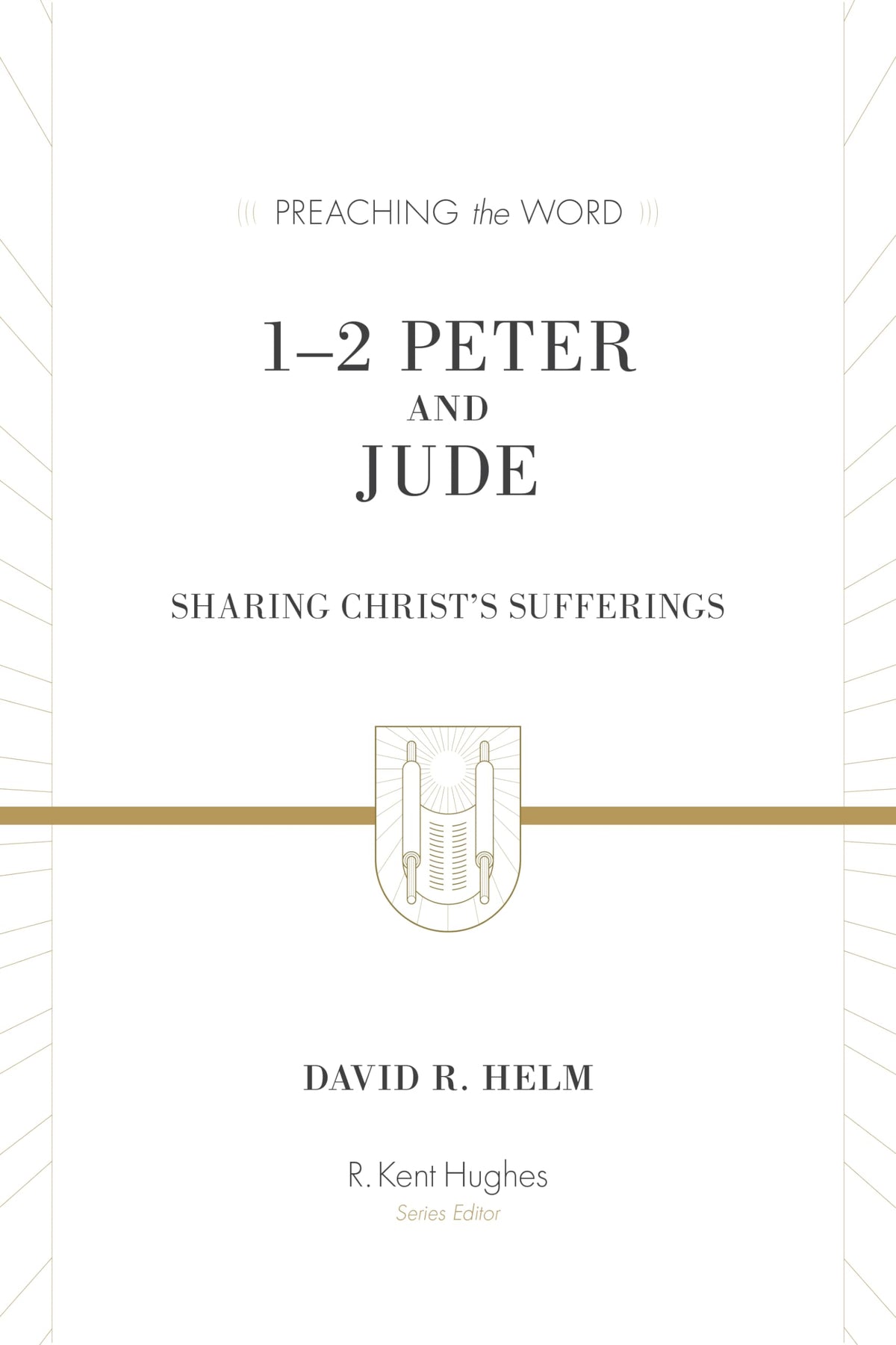 1-2 Peter and Jude: Sharing Christ's Sufferings (Preaching the Word)