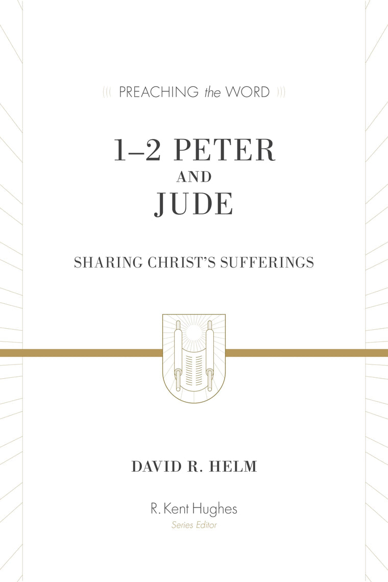 1-2 Peter and Jude: Sharing Christ's Sufferings (Preaching the Word)