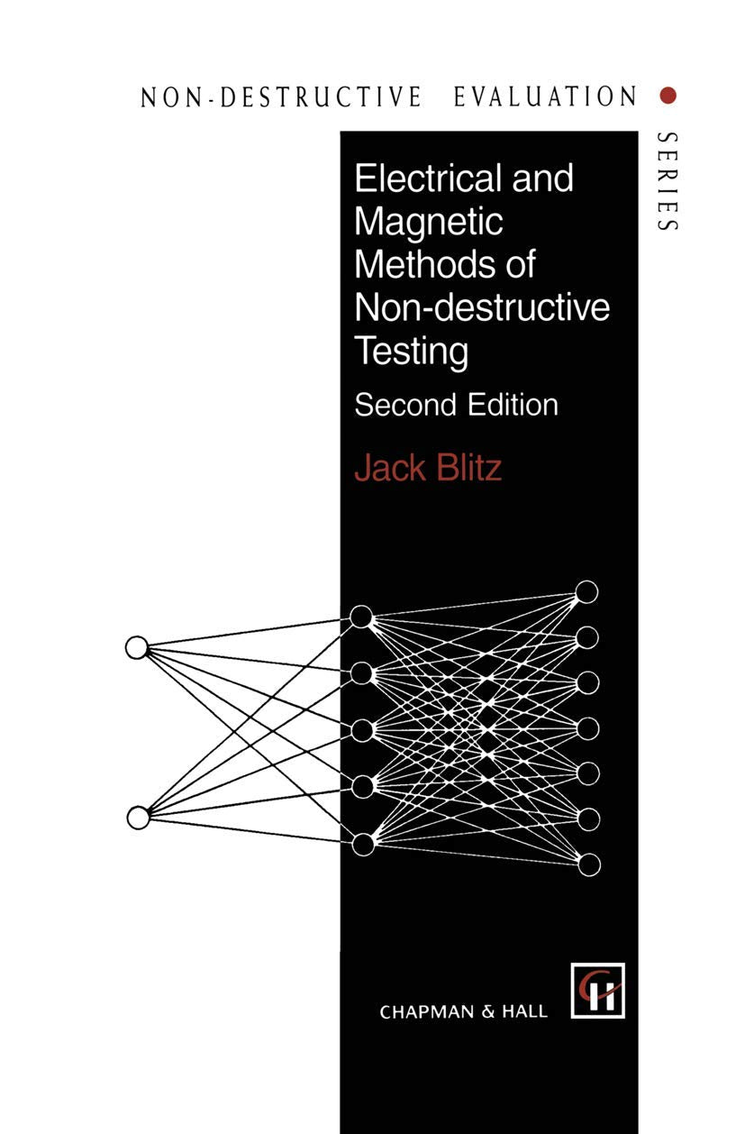 Electrical and Magnetic Methods of Non-destructive Testing (Non-Destructive Evaluation Series, 3)