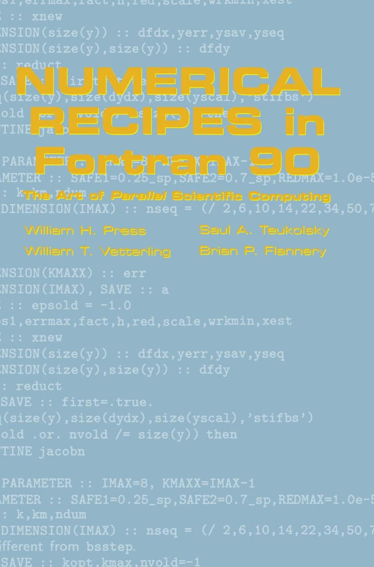 Numerical Recipes in Fortran 90: Volume 2, Volume 2 of Fortran Numerical Recipes: The Art of Parallel Scientific Computing