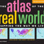 The Atlas of the Real World: Mapping the Way We Live