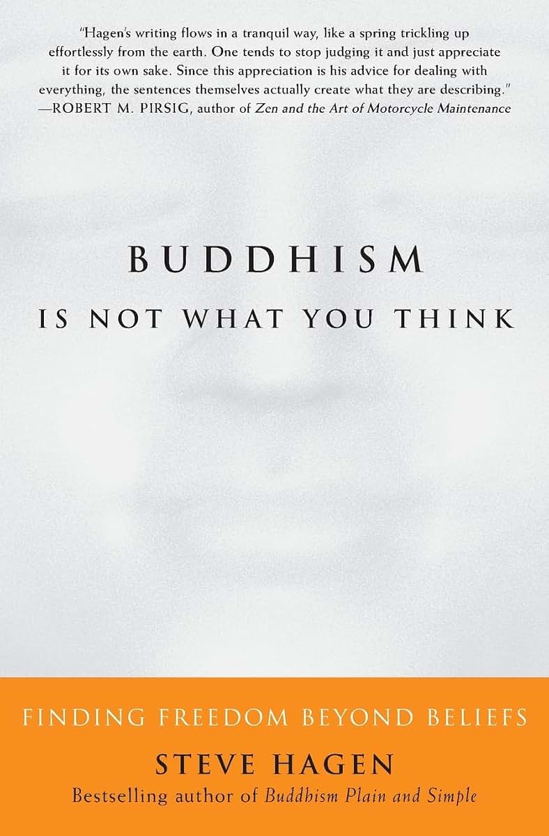 Buddhism Is Not What You Think: Finding Freedom Beyond Beliefs