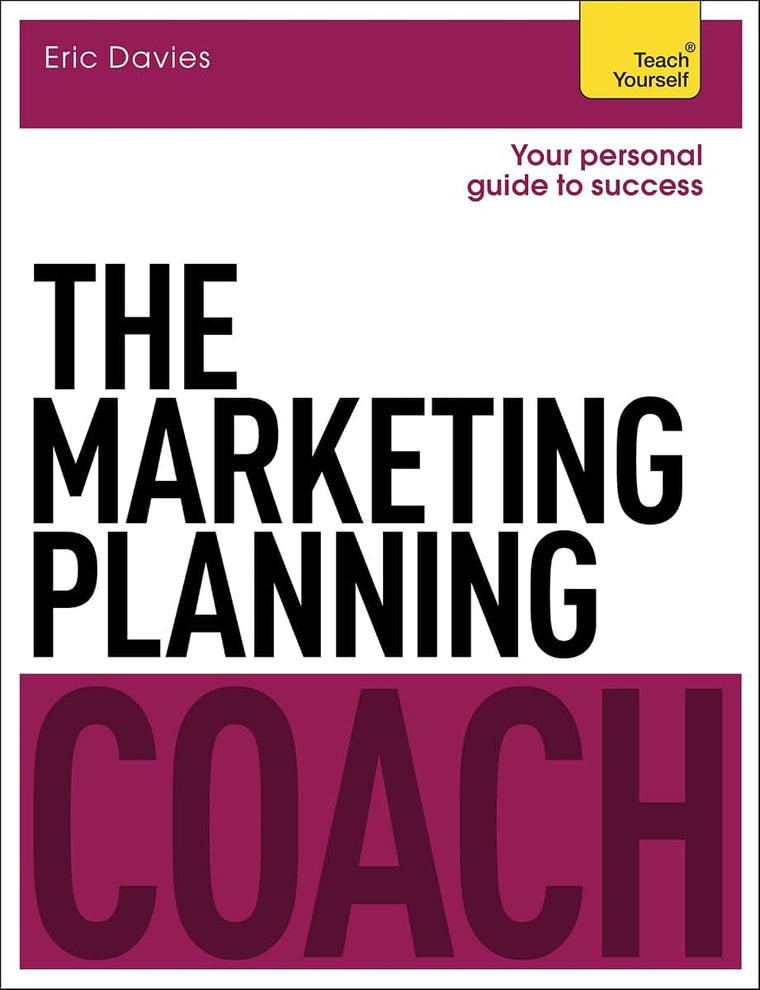 The Marketing Planning Coach (Teach Yourself: Business)
