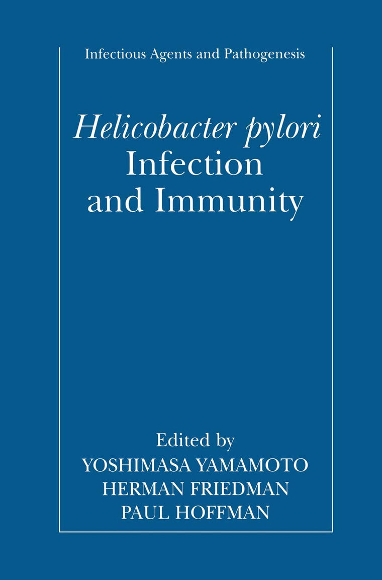 Helicobacter pylori Infection and Immunity (Infectious Agents and Pathogenesis)