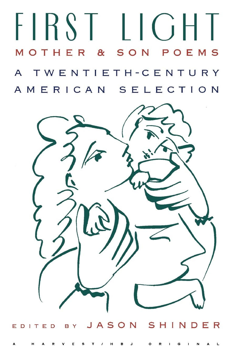 First Light: Mother And Son Poems: Mother & Son Poems: A Twentieth-Century American Selection