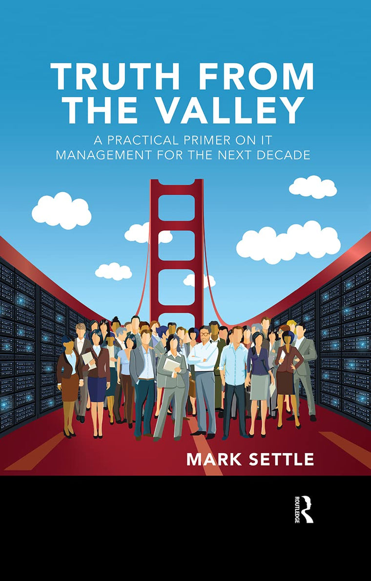 Truth from the Valley: A Practical Primer on Future IT Management Trends