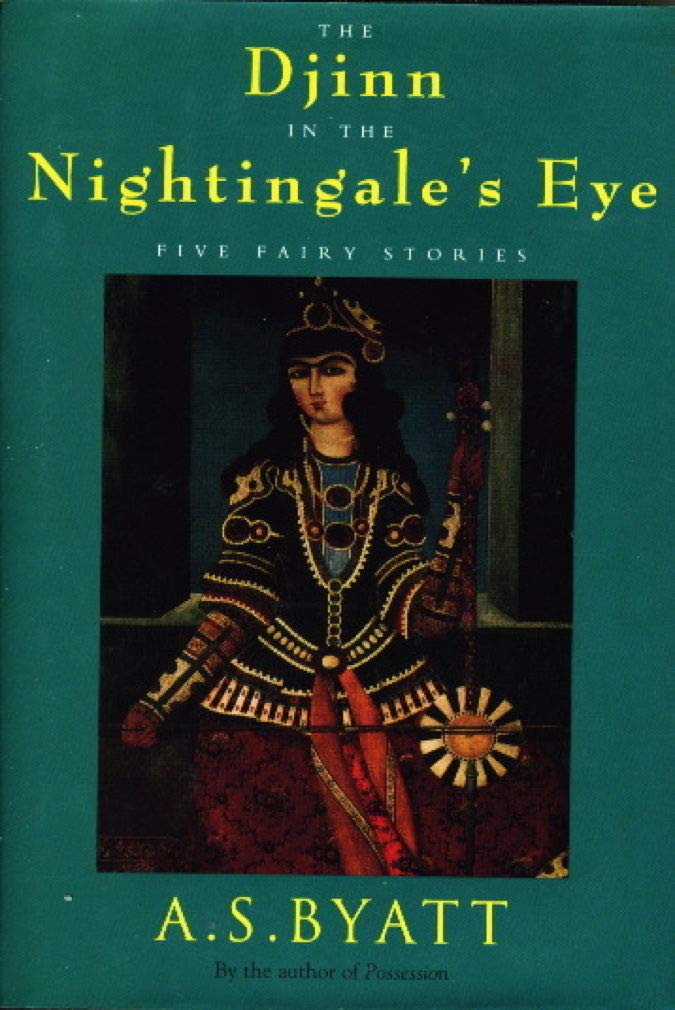 The Djinn in the Nightingales Eye: Five Fairy Stories by Bya