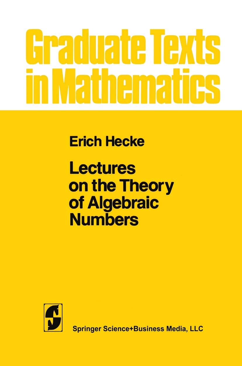 Lectures on the Theory of Algebraic Numbers (Graduate Texts in Mathematics, 77)