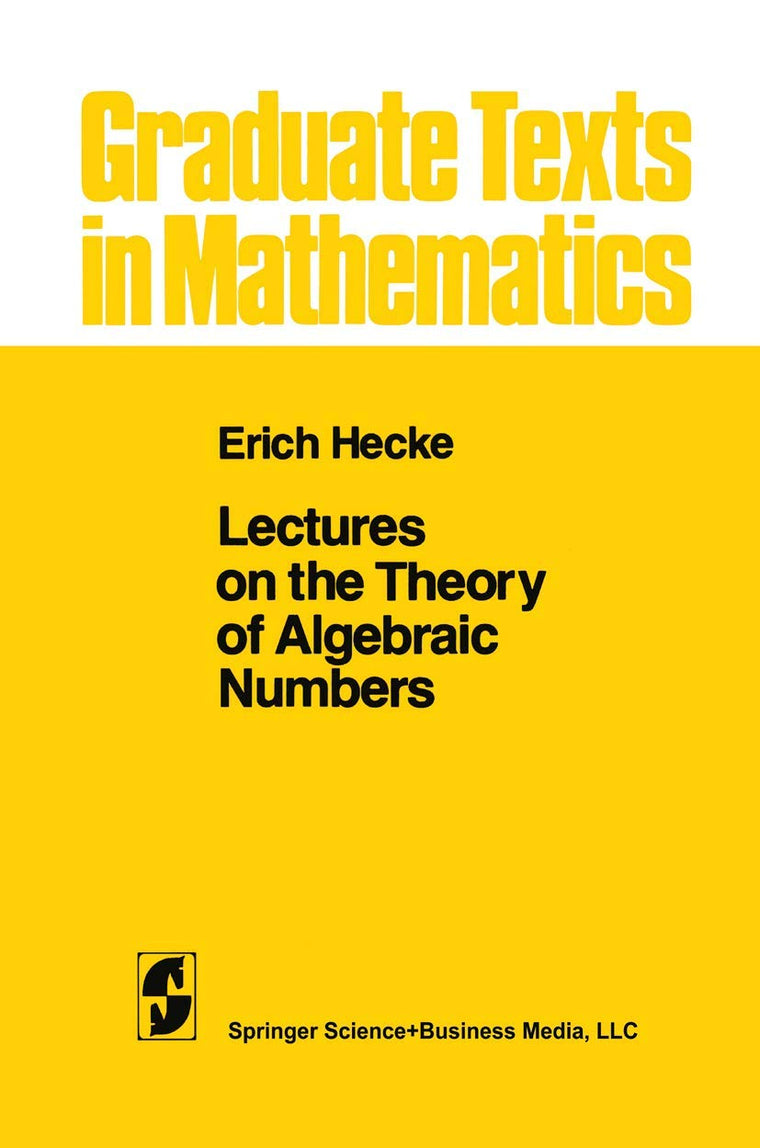 Lectures on the Theory of Algebraic Numbers (Graduate Texts in Mathematics, 77)