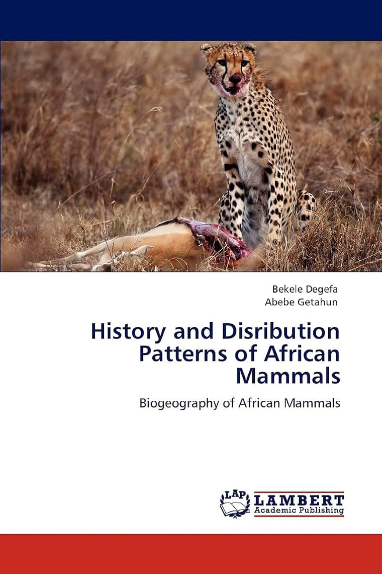 History and Disribution Patterns of African Mammals: Biogeography of African Mammals