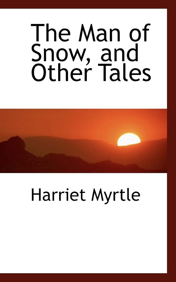 The Man of Snow, and Other Tales