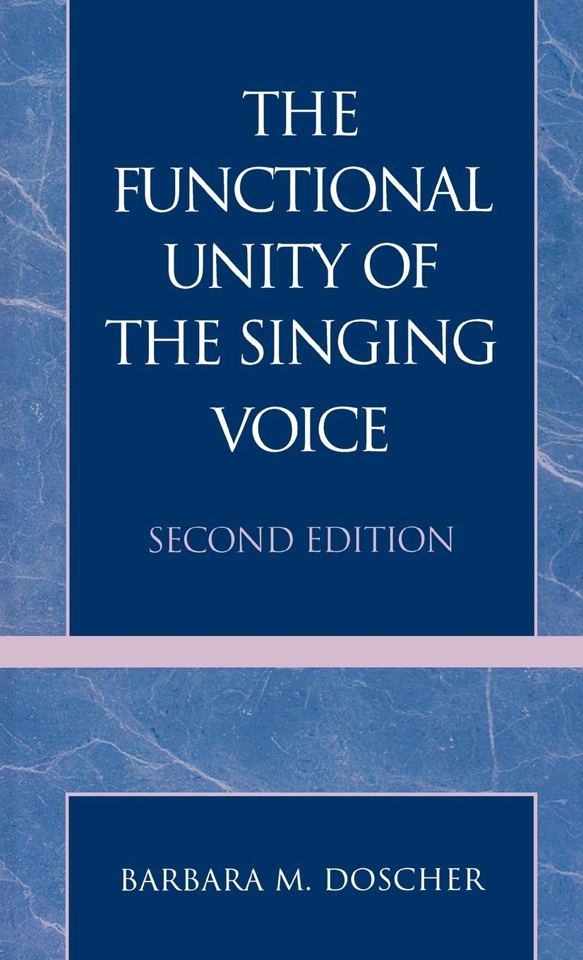 The Functional Unity of the Singing Voice by Doscher, Barbar