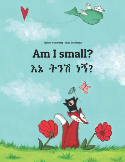Am I small? ?? ??? ???: Ene tenese nane? Children's Picture Book English-Amharic (Bilingual Edition) (Editions in 200+ Languages)