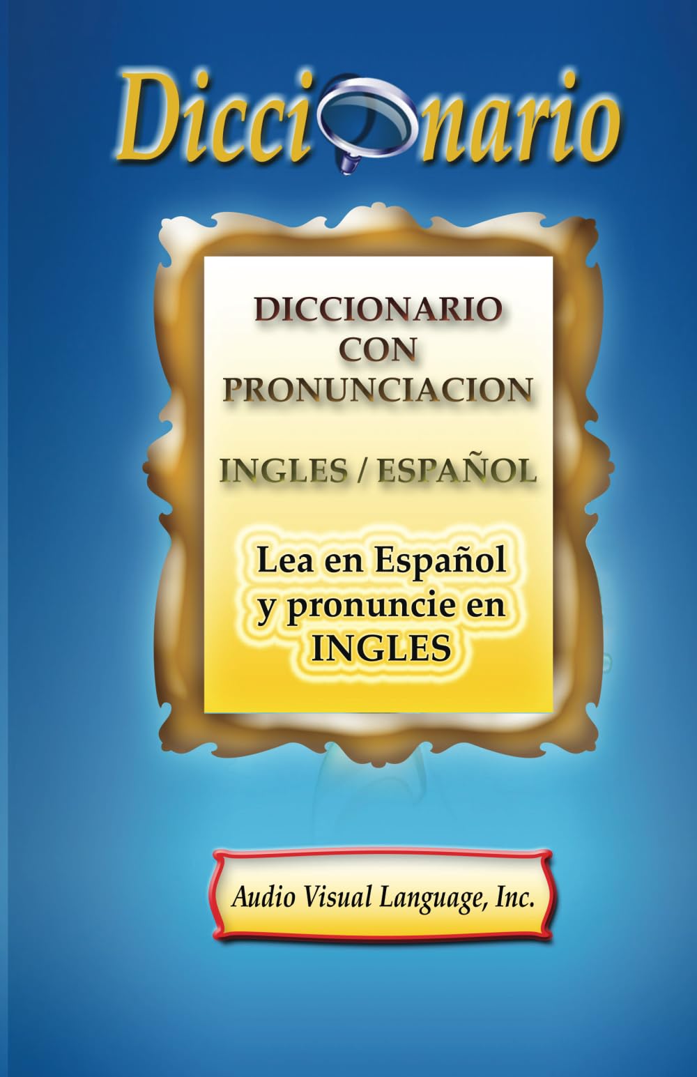 Diccionario con Pronunciación: Lea en Espaol y Pronuncie en Inglés (Spanish Edition)