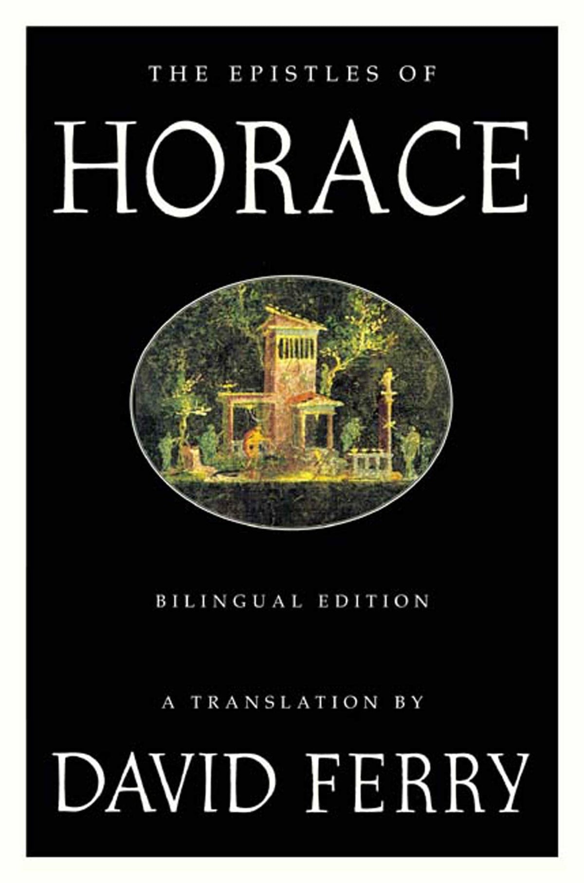 The Epistles of Horace: Bilingual Edition