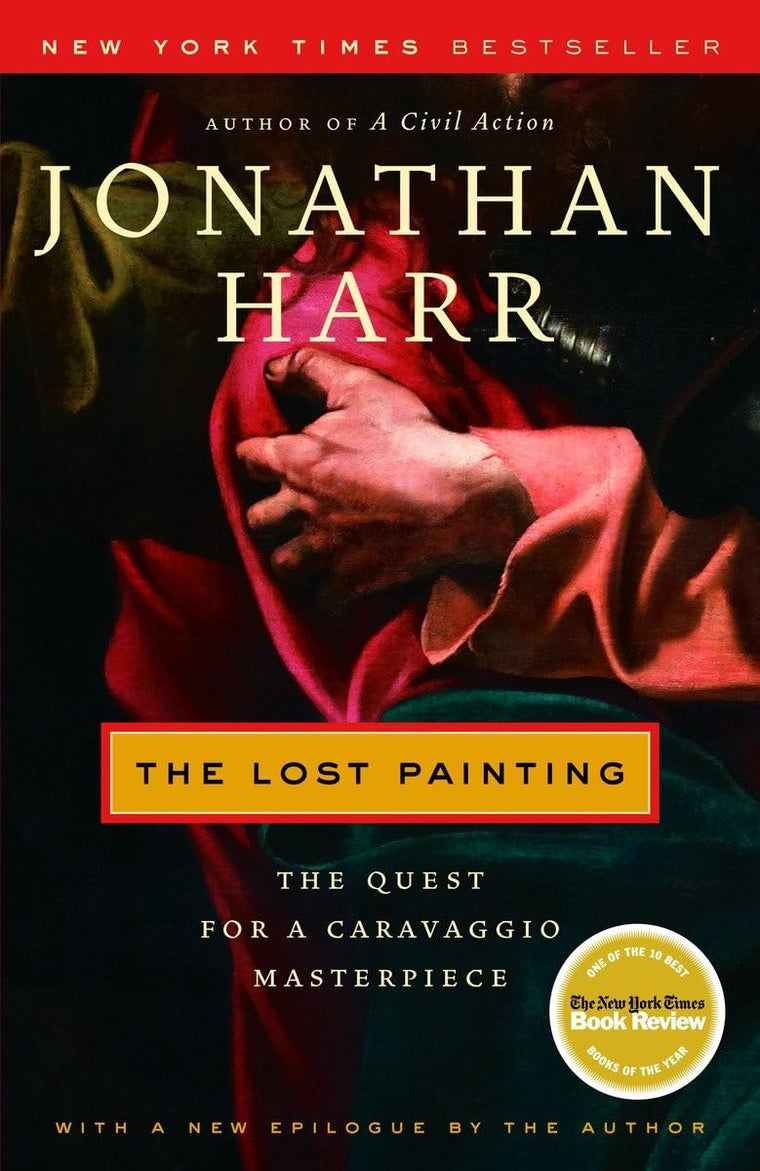 The Lost Painting: The Quest for a Caravaggio Masterpiece by