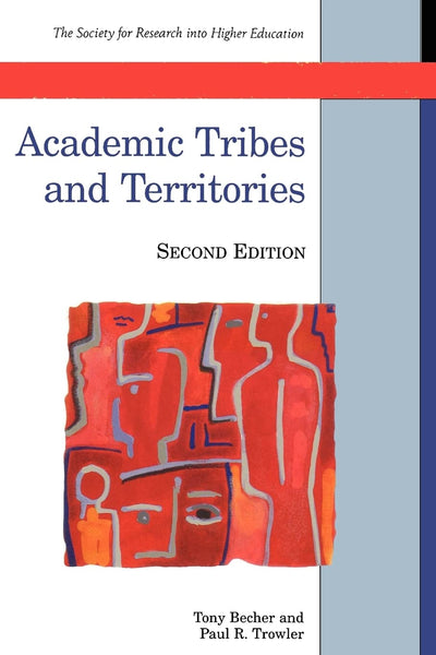 Academic Tribes and Territories: Intellectual Enquiry and the Cultures of Discipline