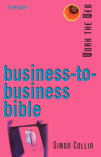 Business-to-Business Bible (Working the WEB)