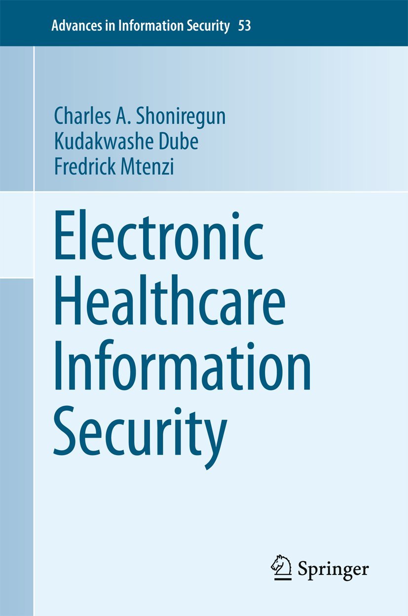 Electronic Healthcare Information Security (Advances in Information Security, 53)