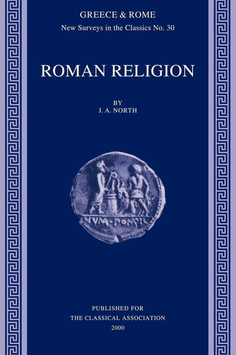 Roman Religion (New Surveys in the Classics, Series Number 30)