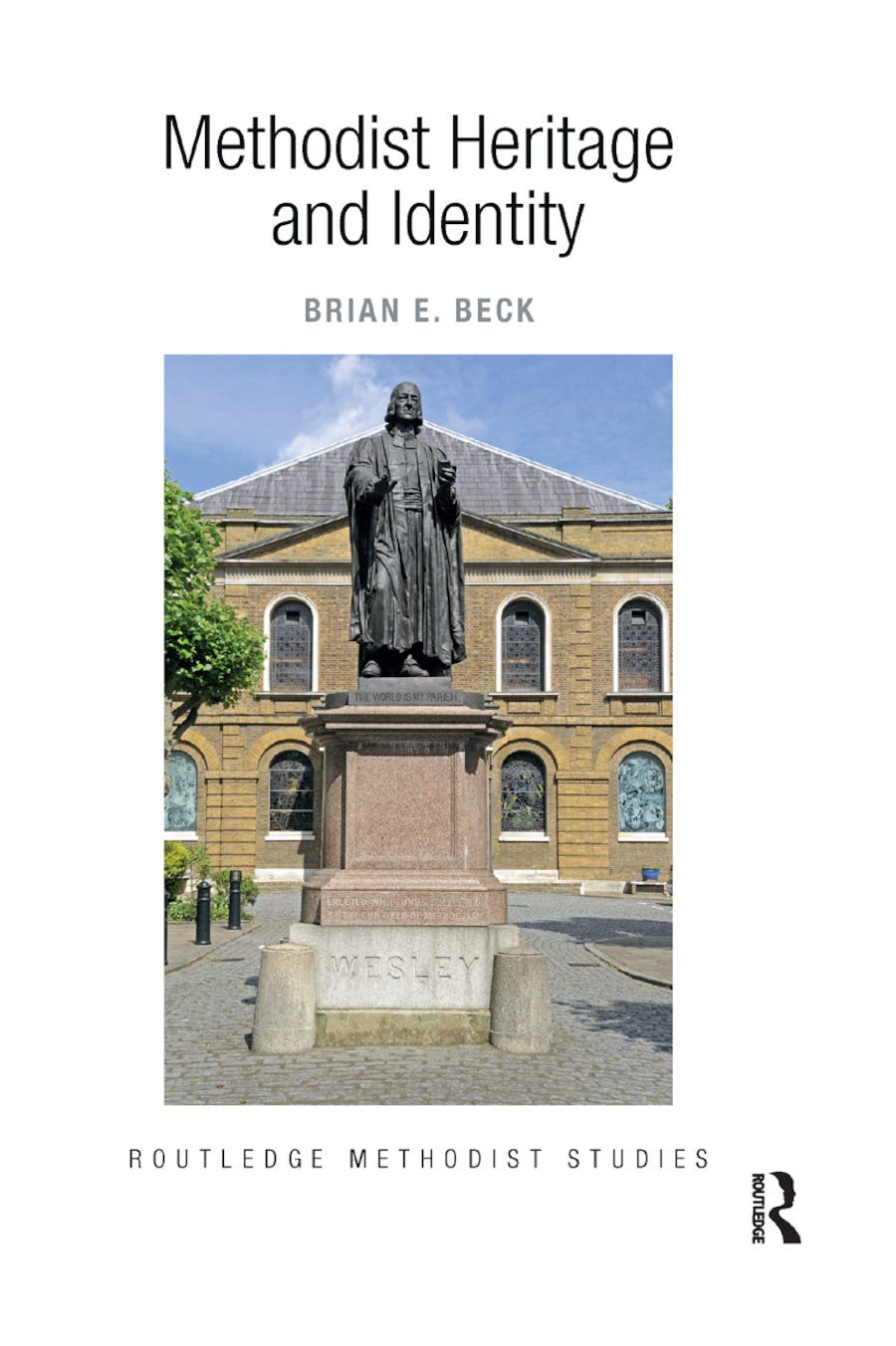 Methodist Heritage and Identity (Routledge Methodist Studies Series)