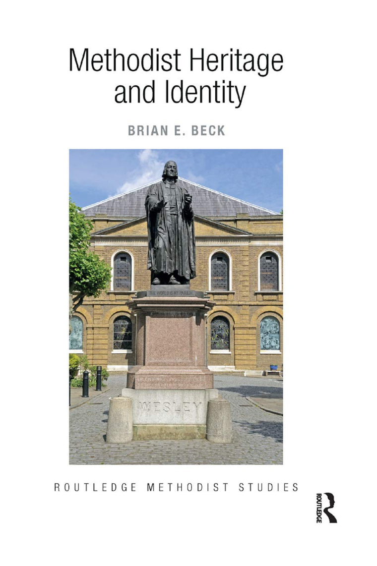 Methodist Heritage and Identity (Routledge Methodist Studies Series)