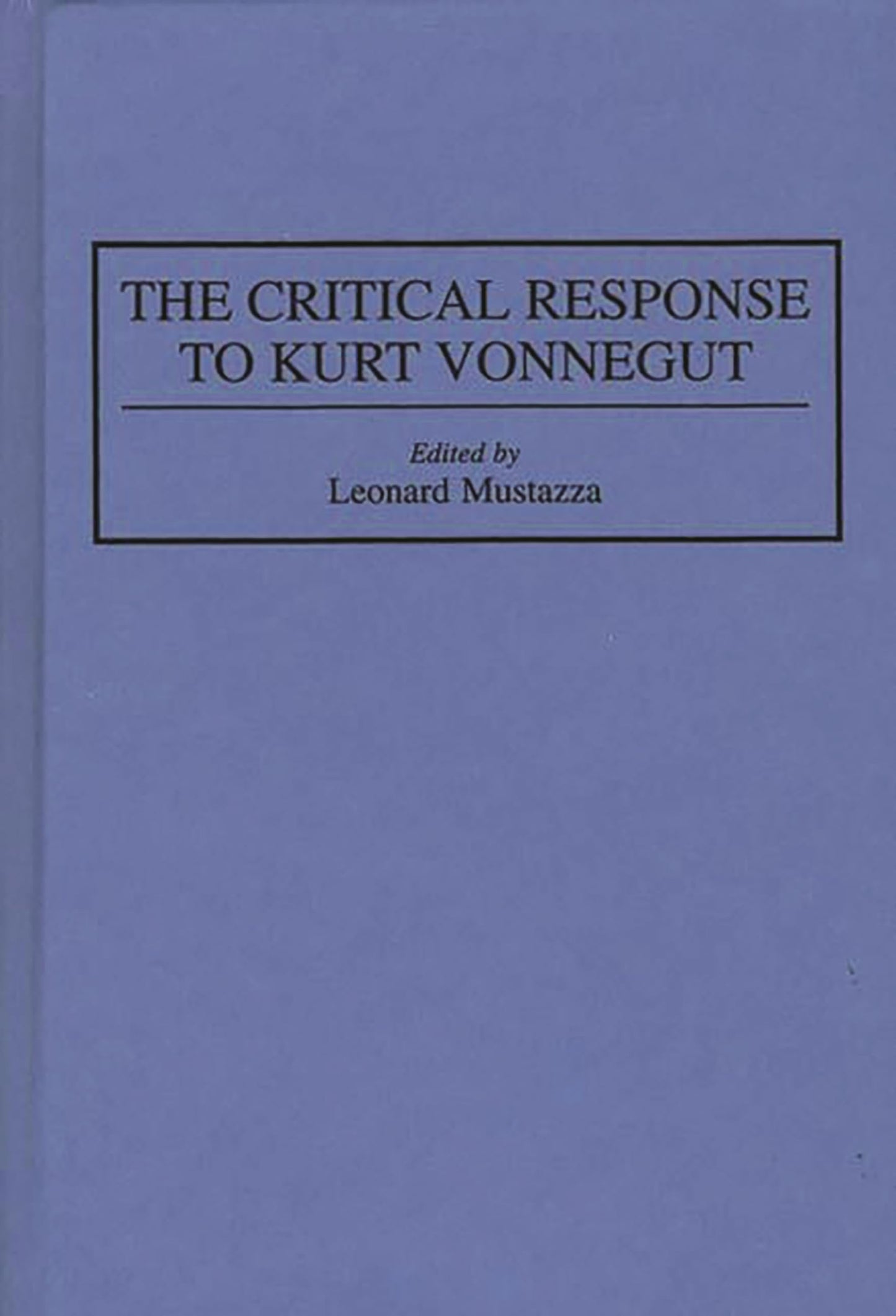The Critical Response to Kurt Vonnegut (Critical Responses in Arts and Letters)
