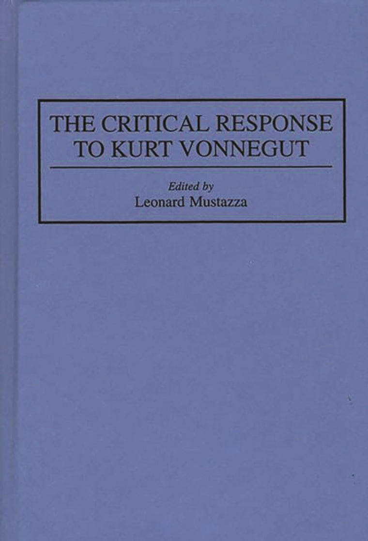The Critical Response to Kurt Vonnegut (Critical Responses in Arts and Letters)