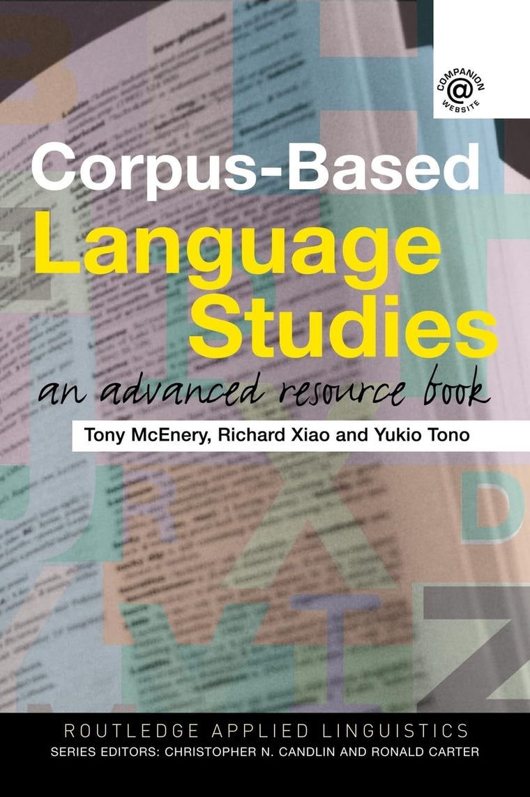 Corpus-Based Language Studies: An Advanced Resource Book (Routledge Applied Linguistics)