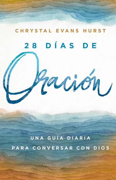 28 das de oracin: Una gua diaria para conversar con Dios (Spanish Edition)