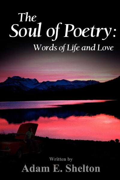 The Soul of Poetry: Words of Life and Love: Words of Life and Love