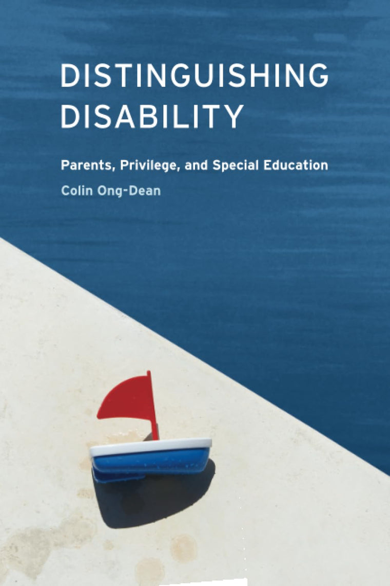 Distinguishing Disability: Parents, Privilege, and Special Education