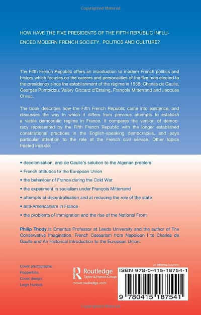 The Fifth French Republic: Presidents, Politics and Personalities