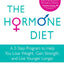 The Hormone Diet: A 3-Step Program to Help You Lose Weight, Gain Strength, and Live Younger Longer