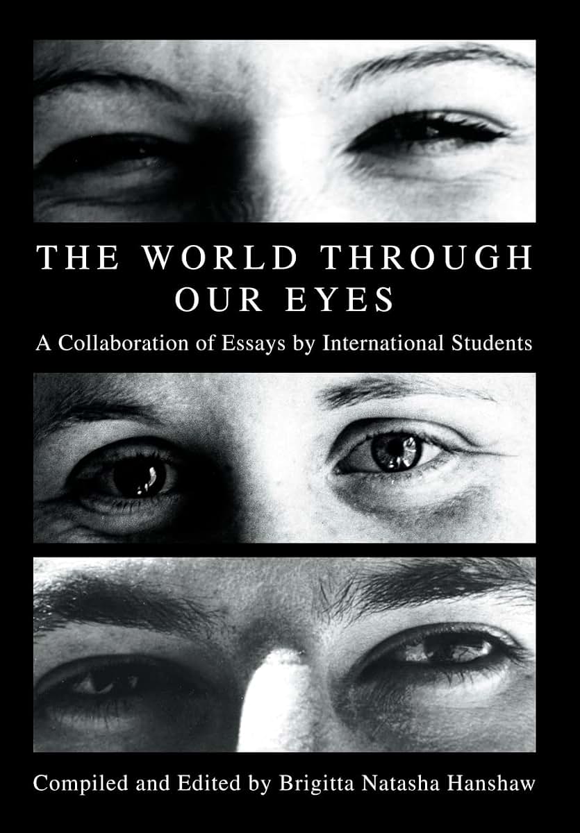 The World through Our Eyes: A Collaboration of Essays by International Students