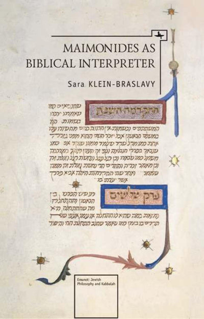 Maimonides as Biblical Interpreter (Emunot: Jewish Philosophy and Kabbalah)